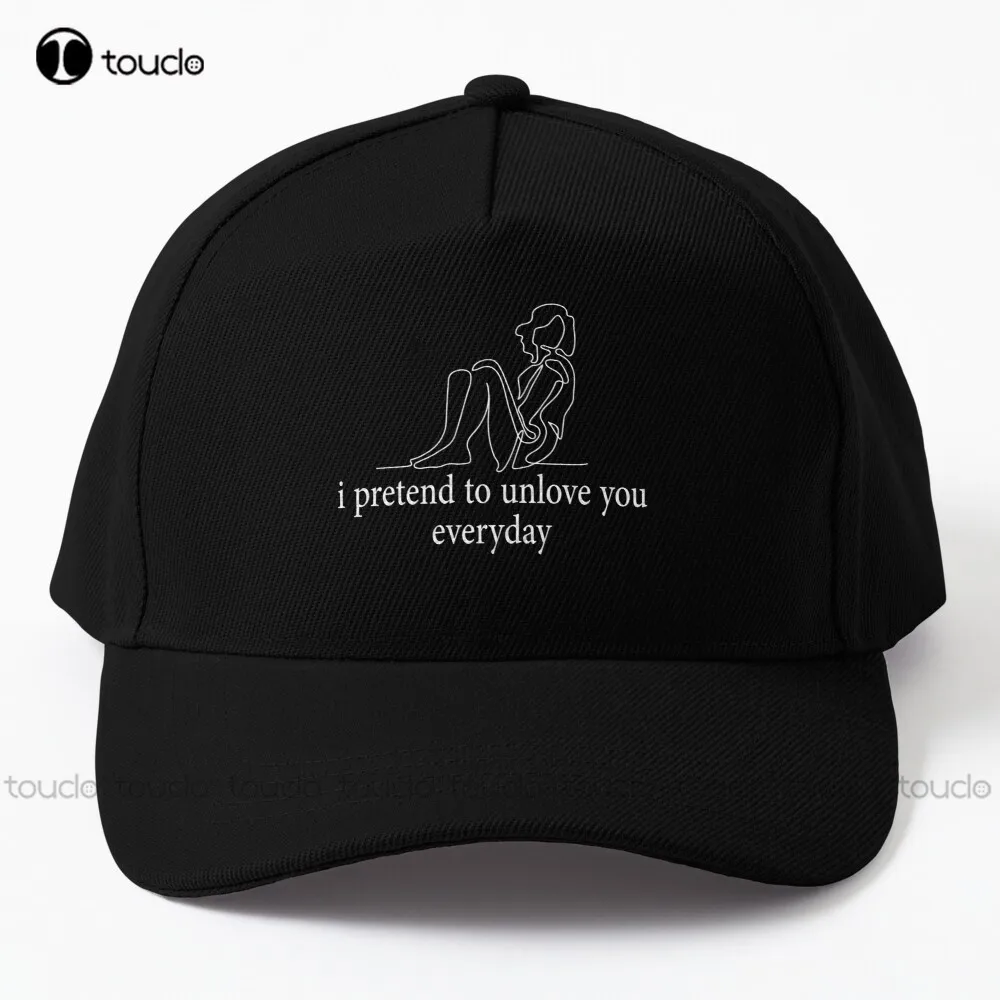 i pretend to unlove you everyday Feminist Quotes Female Power Baseball Cap Abortion Ban baseball caps for women Custom Gift Art