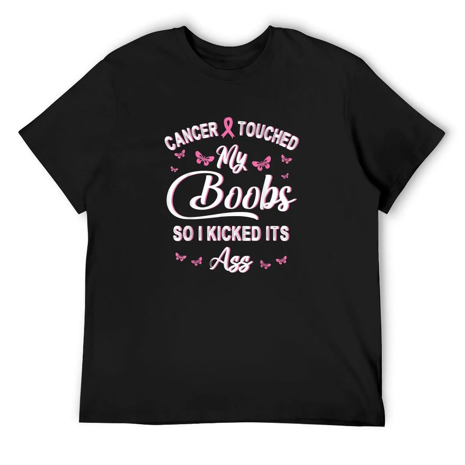 Breast Cancer Touched My Boobs So I Kicked It's Ass Fighting T-Shirt cute clothes street wear men clothings