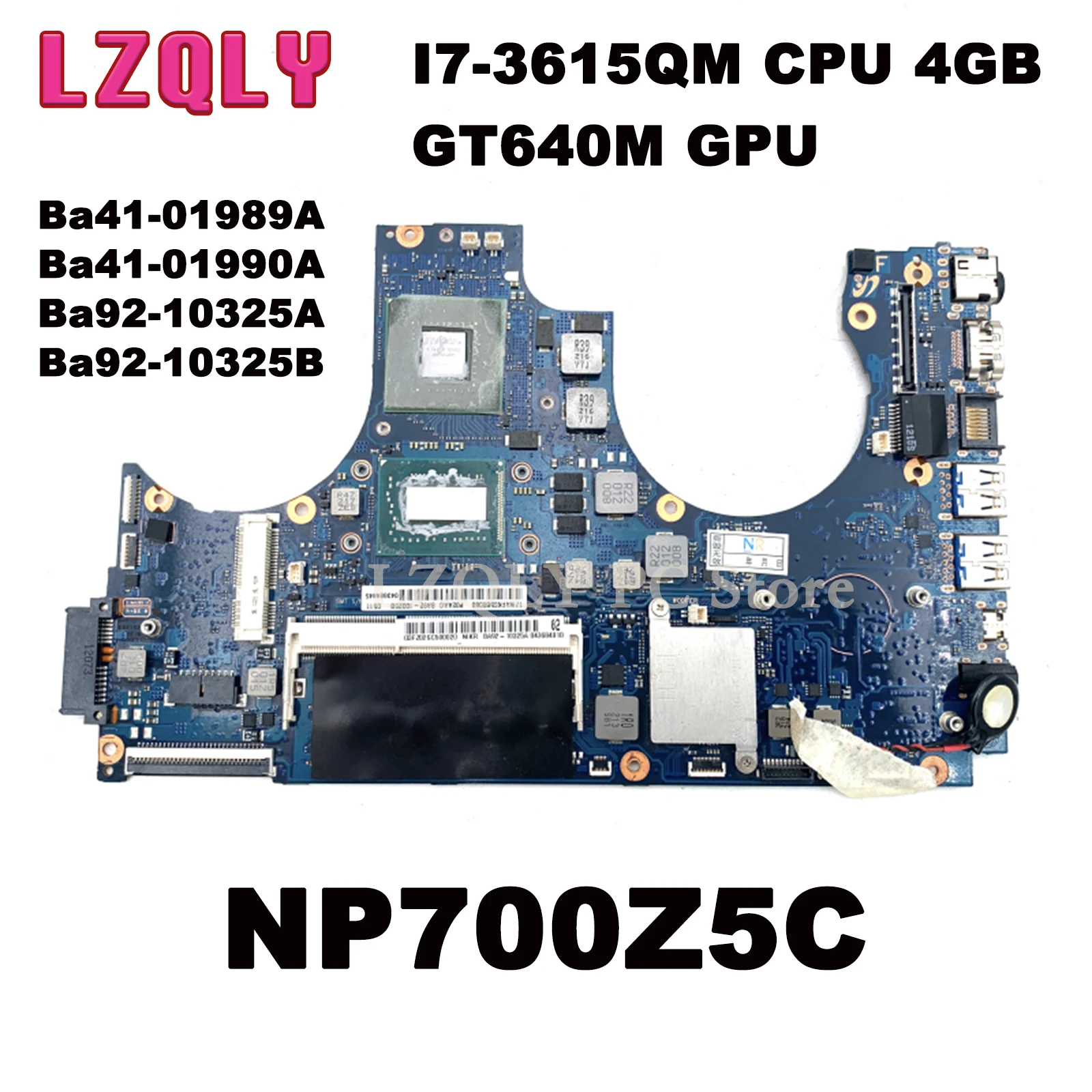 LZLQY For Samsung NP700Z5C BA41-01989A BA41-01990A BA92-10325A BaA92-10325B Laptop Motherboard I7-3615QM CPU 4GB GT640M GPU