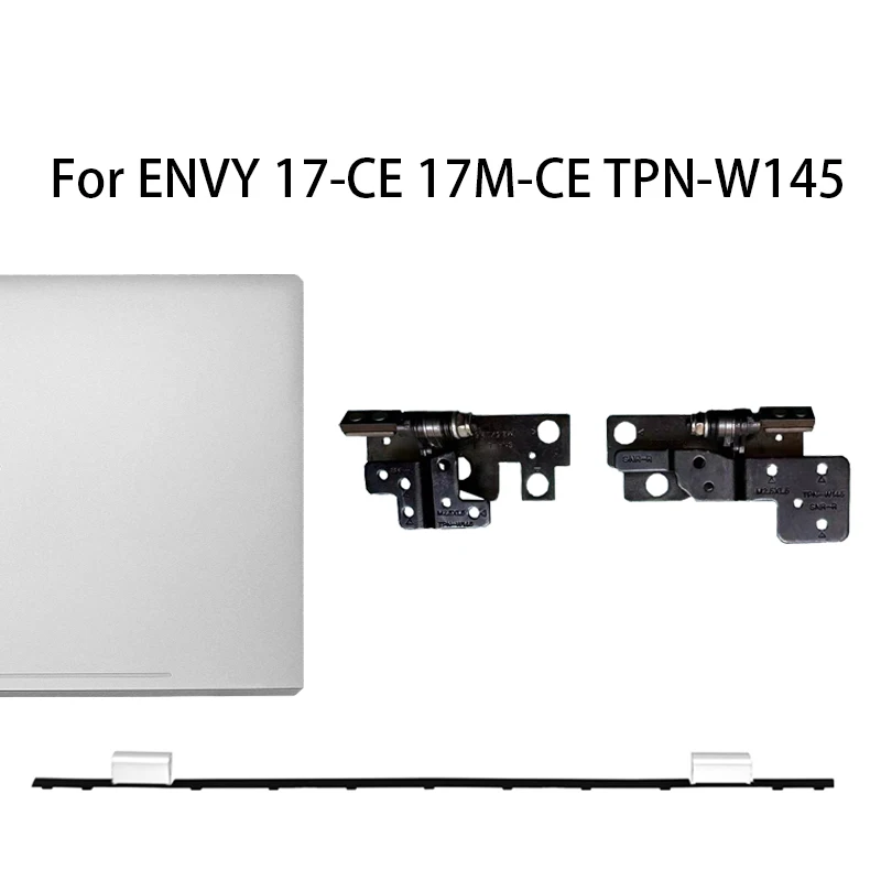 

New Original For ENVY 17-CE 17M-CE TPN-W145 LCD Back Cover/Hinge/Hinge Cover/ Silver Repair