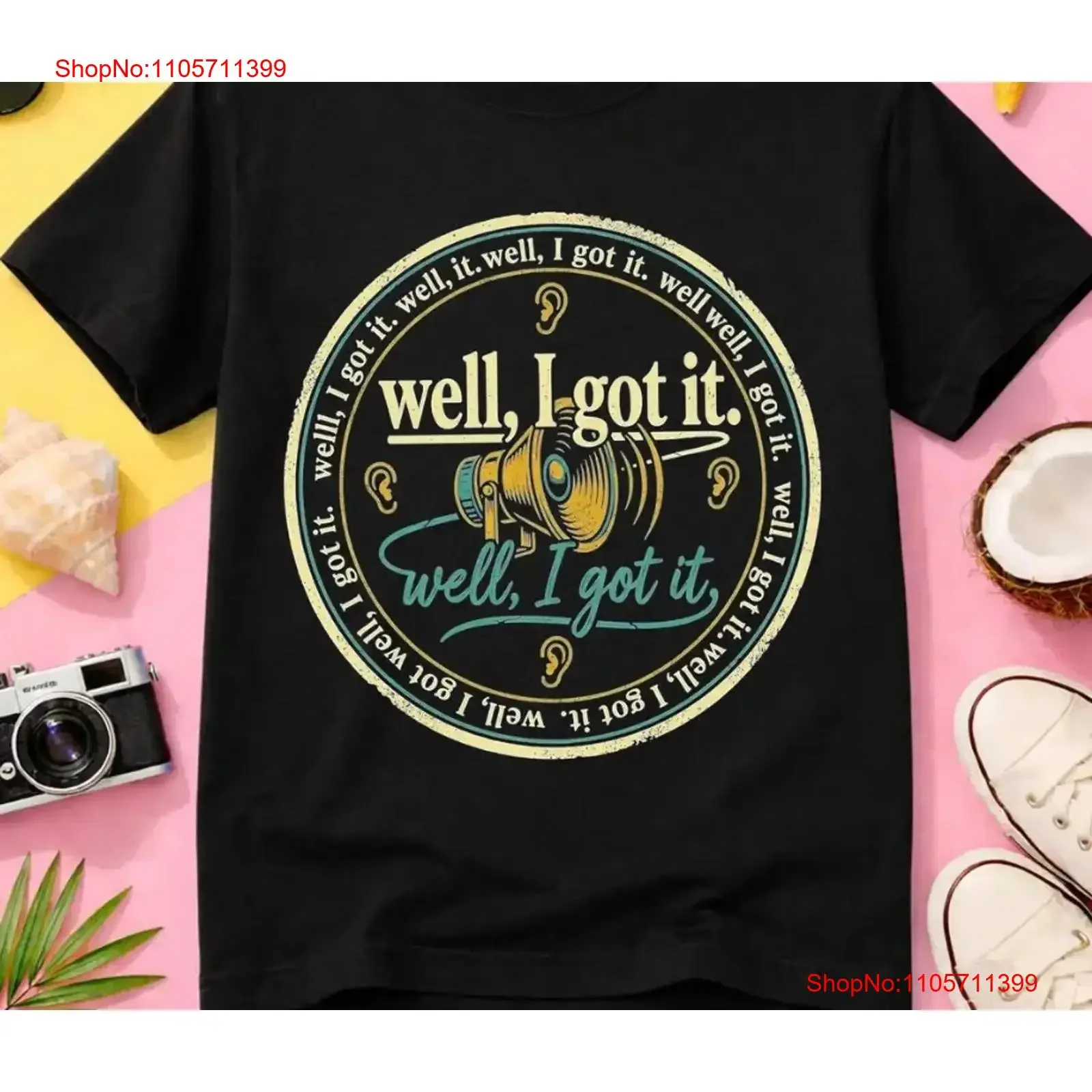 Well I Got It Sarcastic T Shirt Funny Humorous Saying long or short sleeves vintage Washed streetwear Casual Stylish Slightly