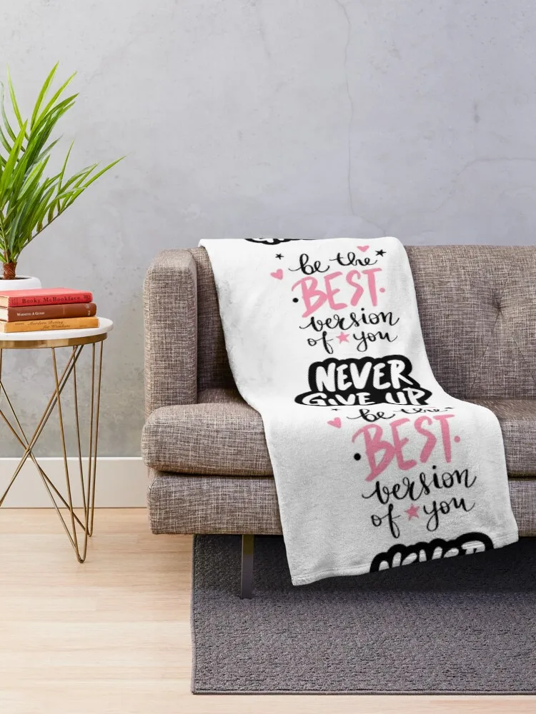 the best version of you, you dit it, well done, keep pushing, be brave Throw Blanket for sofa cosplay anime Blankets