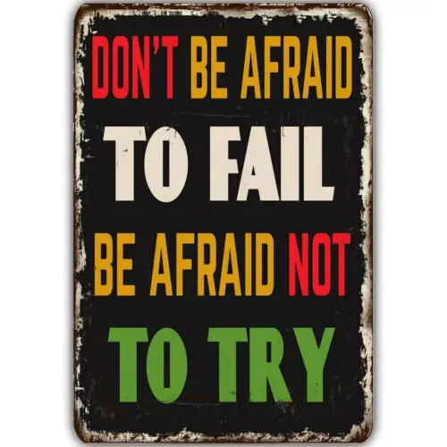 Don't Be Afraid To Fail Be Afraid To Try Vintage Metal Tin Sign Retro Home Decor