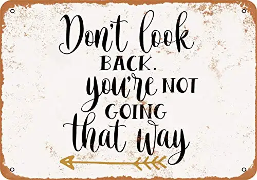 Wall-Color  Metal Sign - Don't Look Back You're Not Going That Way 4 - Vintage Look