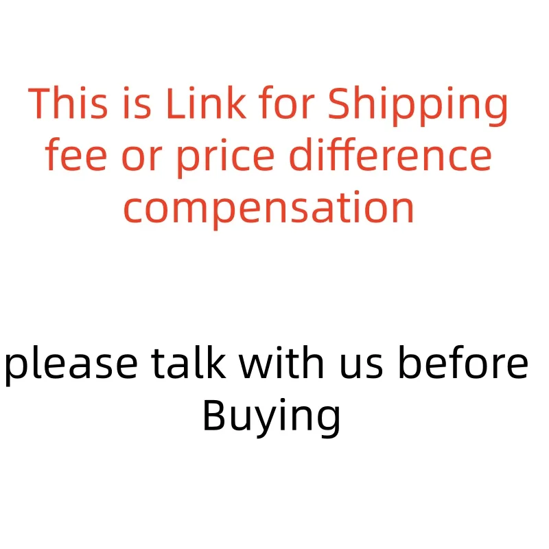 

This is Link for Shipping fee or price difference compensation, please talk with us before Buying