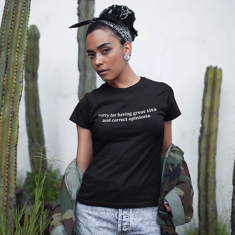 Sorry for Having Great and Correct Opinions Funny Women T Shirts Cotton O Neck Y2k T-shirt Causal Loose Outfits Out Wear Tshirt