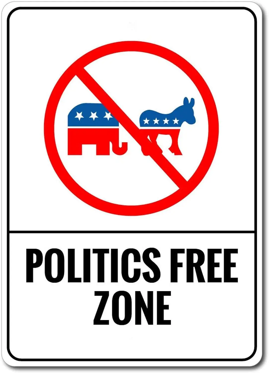 Metal Signs - Politics Free Zone Sign No Politics Sign Anti-Political Novelty Sign Wall Decor