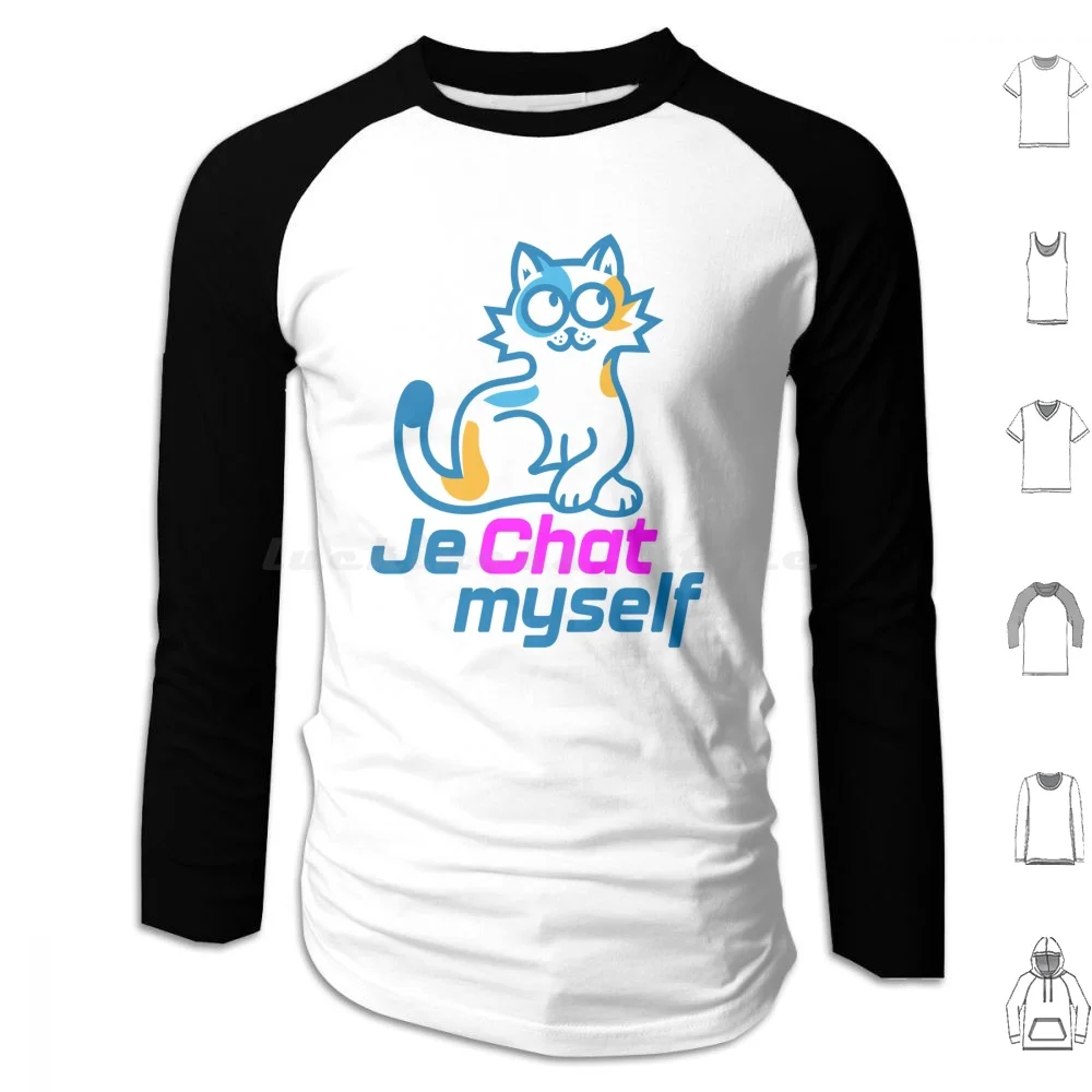 Je Chat Myself Hoodies Long Sleeve Cats Cat Kitten Kitty Funny French Chat Poo Potty Poop Litter Box Humour Animals Pet