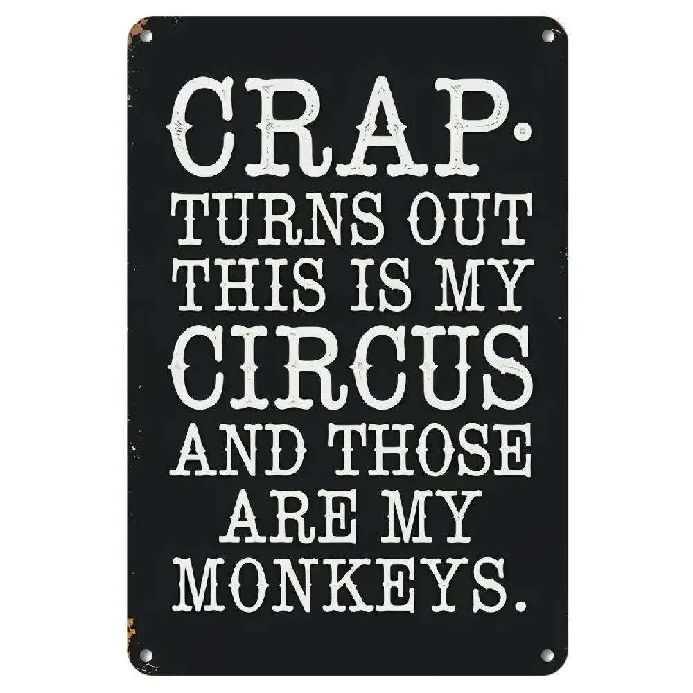 HEMITONG Crap Turns Out This Is My Circus And These Are My Monkeys Funny Vintage Metal Tin Signs Retro Decorative for Mom Mot
