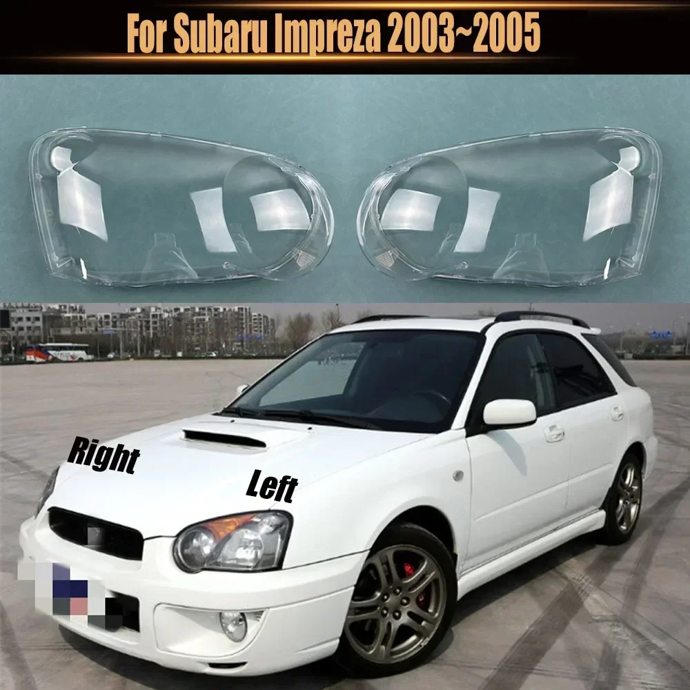 

For Subaru Impreza 2003~2005 Headlamp Transparent Shell Lampshade Lamp Shade Front Headlight Cover Lens Plexiglass
