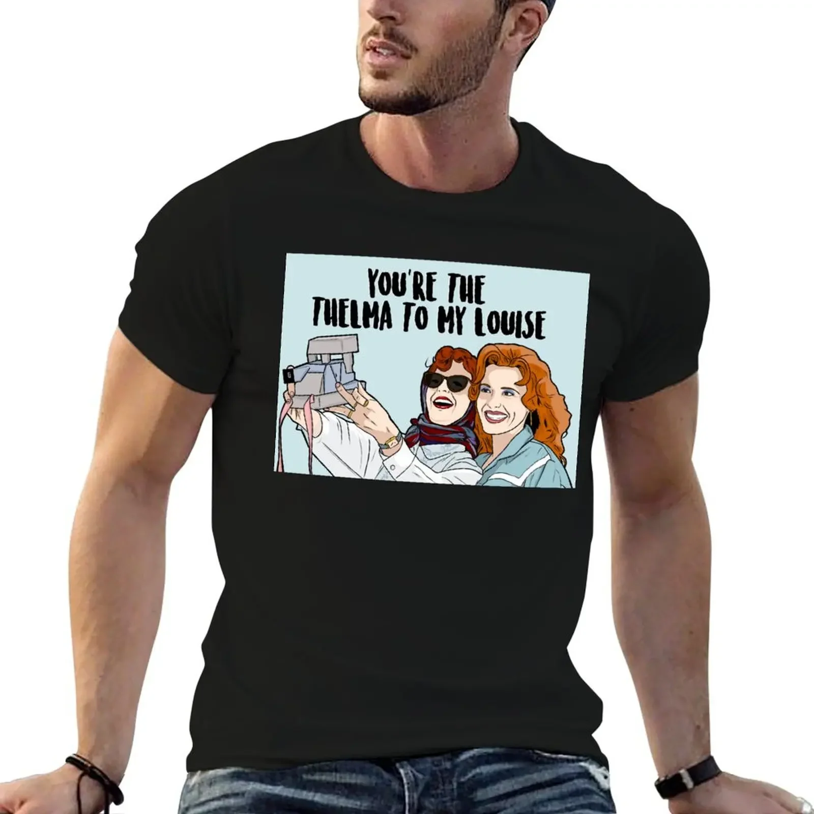 You're The Thelma To My Louise T-Shirt graphic t shirts anime mens white t shirts