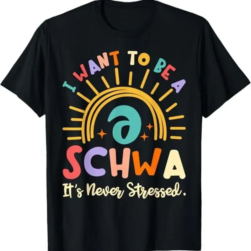 I Want To Be A Schwa It's Never Stressed Science Of Reading T-Shirt