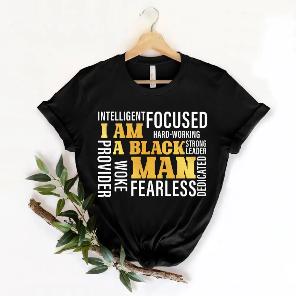 I Am A Black Man T Shirt King Men Father S New Dad Melanin