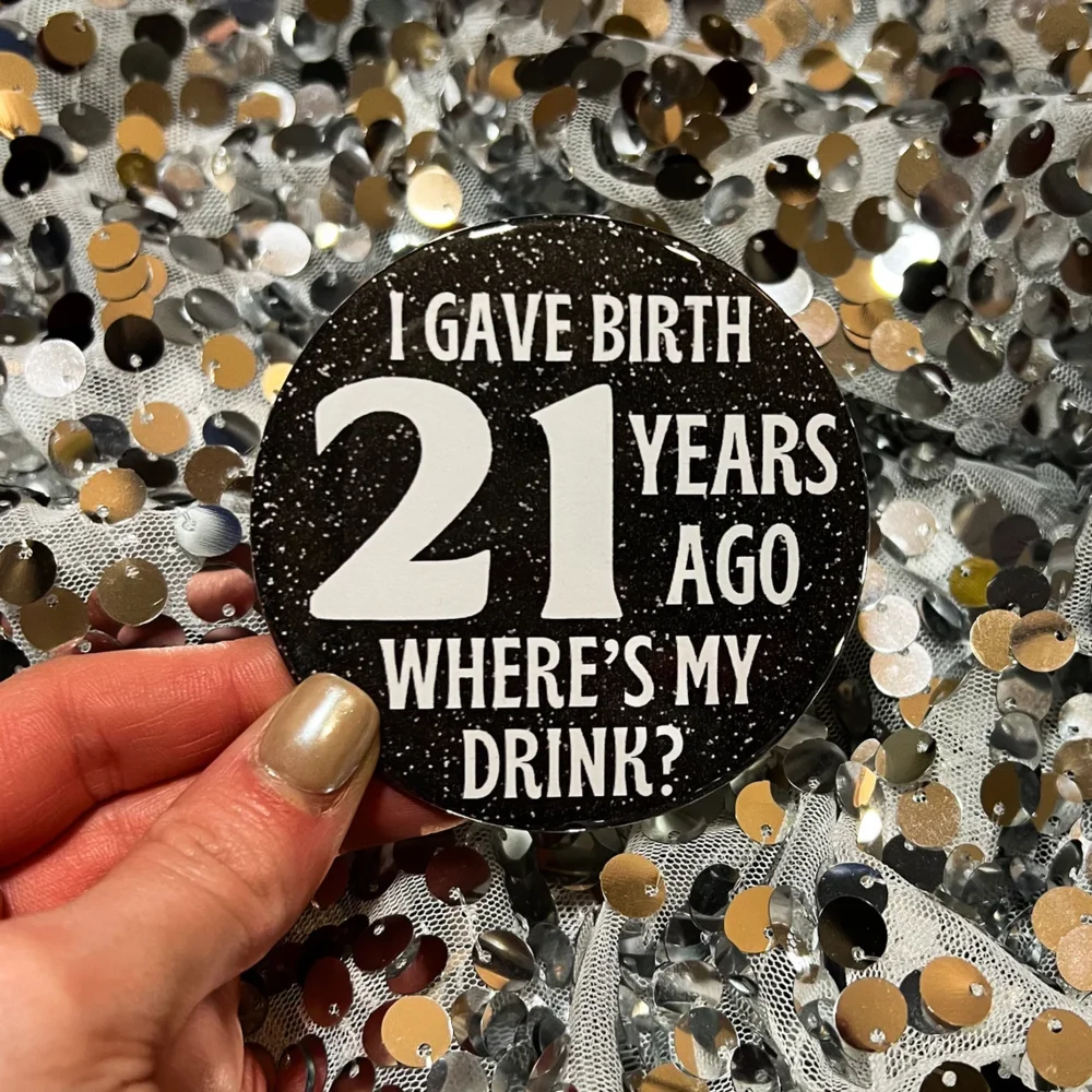 

5pc I Gave Birth 21 Years Ago’ Button Real MVPs Pin for Mom Dad and Grandparents Funny 21st Party Favor Supplies Birthday Decor