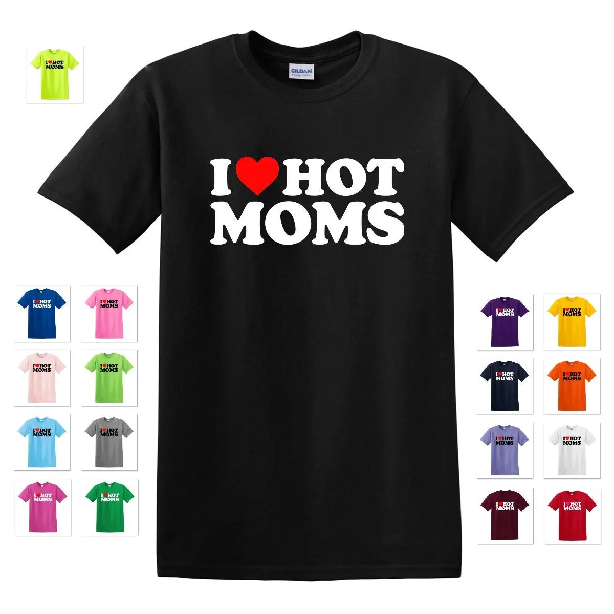 I heart HOT MOMS Milf Love Funny Comical College Dirty Adult Humor Gag T Shirt