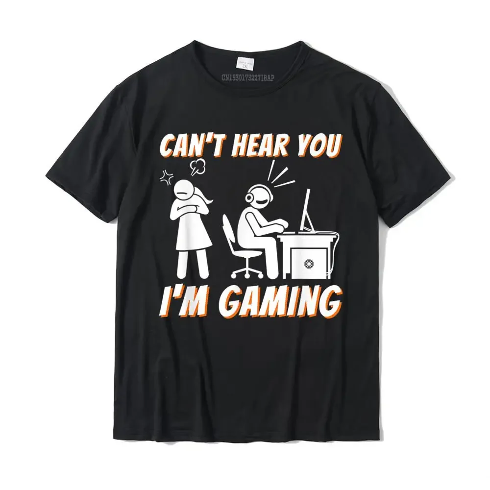 Can't Hear You I'm Gaming Funny Video Game Gamer Humor T-Shirt Camisas Top T-Shirts Wholesale Print Cotton Mens Tees Comfortable