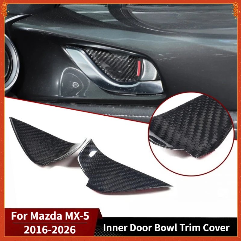 

For Mazda MX-5 Real Dry Carbon Fiber 2016-2026 Interior Inner Door Bowl Trim Cover Decoration Modification Accessories