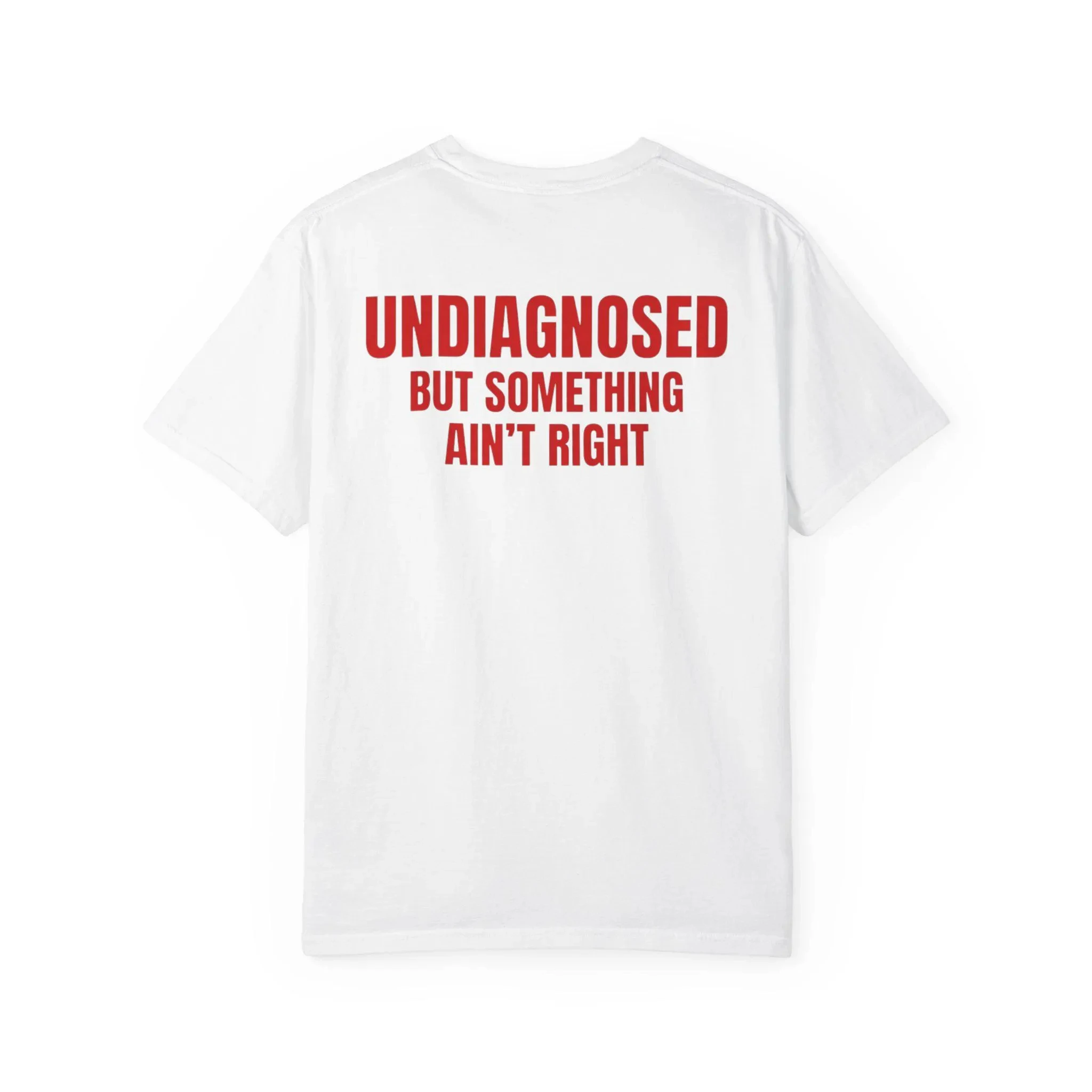 Undiagnosed But Something Ain't Right Shirt, Funny Mental Health Tee, Bold Red Text Sarcastic Shirt, Relatable Humor Gift