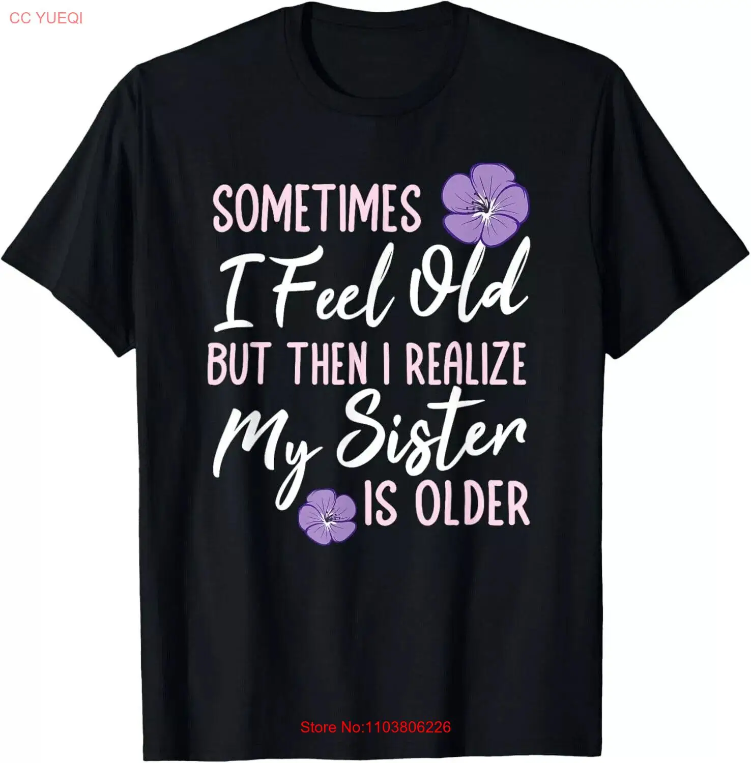Иногда я чувствую себя старым, но потом я понимаю, что моя сестра старше, подарок, футболка унисекс