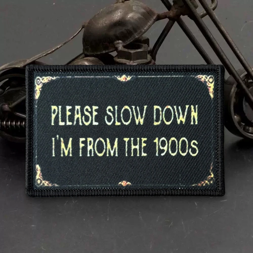 Parche táctico Please Slow Down I'm From 1900's moral mochilas ropa - imagen 4