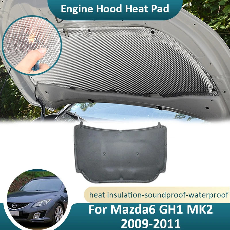 

Front Hood Engine For Mazda6 MK2 GH1 Atenza 2009 2010 2011 Sound Insulation Pad Flame Retardant Fireproof Auto Parts Accessorie