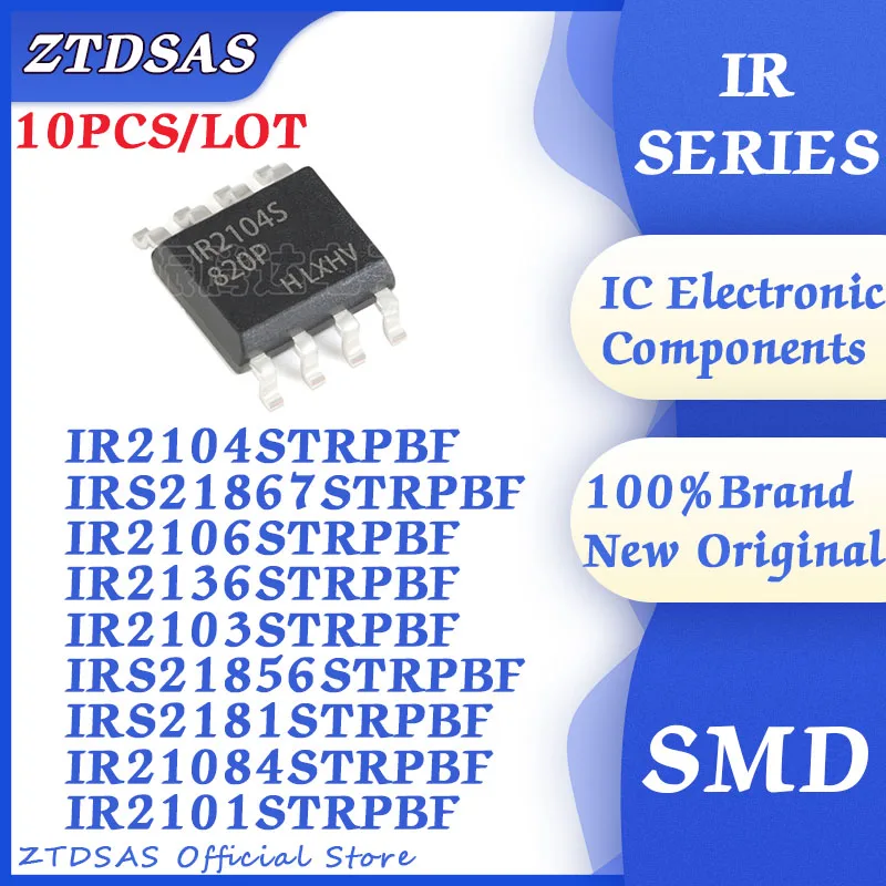 

10PCS IR2104STRPBF IRS21867STRPBF IR2106STRPBF IR2136STRPBF IR2103STRPBF IRS21856STRPBF IRS2181STRPBF IR21084STRPBF IR2101STRPBF