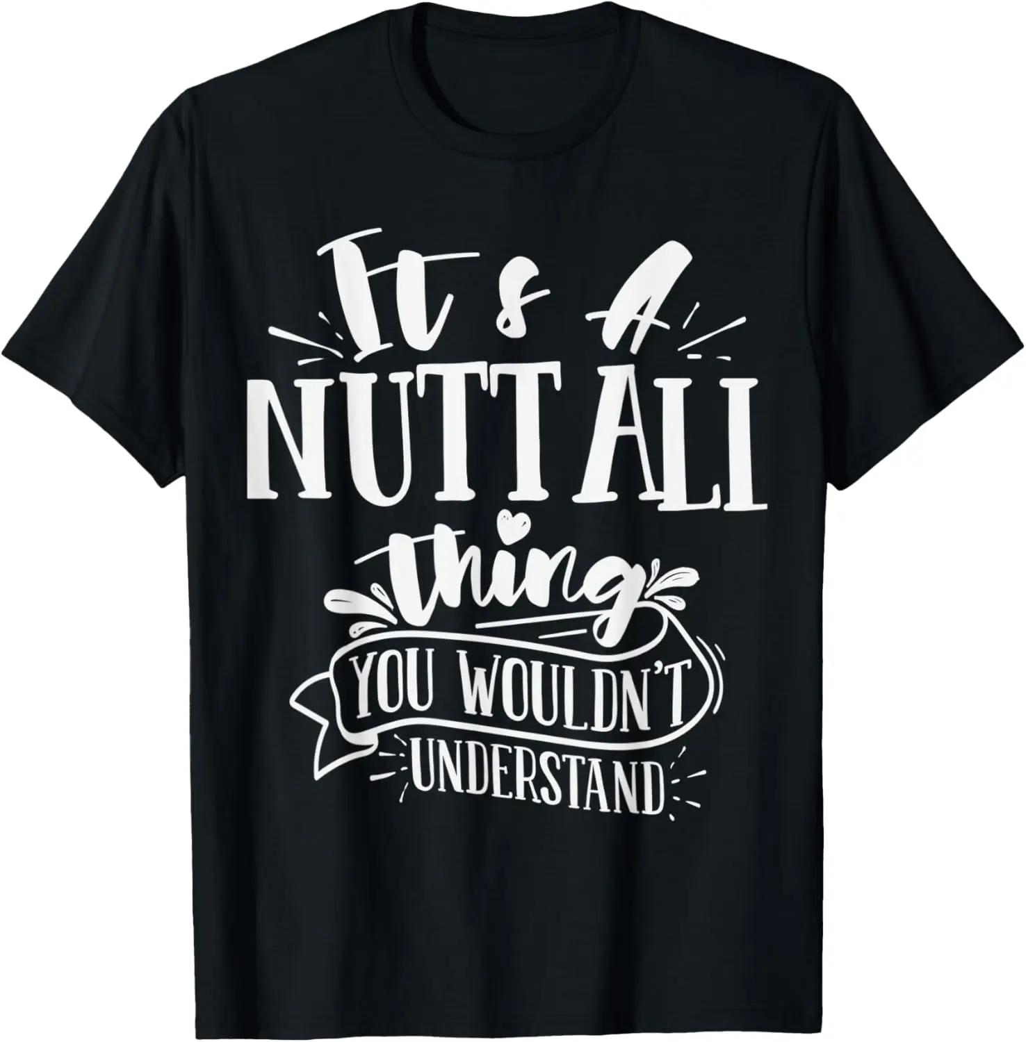 

It's A Nuttall Thing You Wouldn't Understand Custom Family T-Shirt
