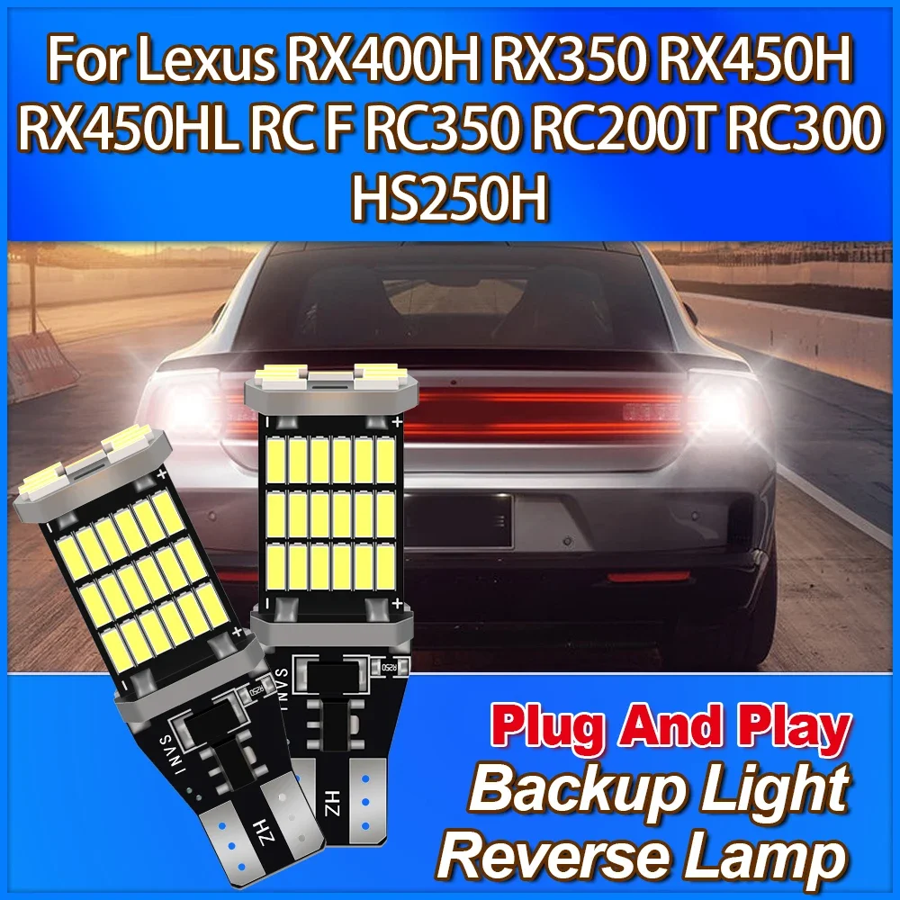 6000K T15 W16W Backup Light High Power Reverse Lamp 6W For Lexus RX400H RX350 RX450H RX450HL RC F RC350 RC200T RC300 HS250H