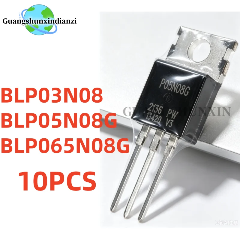 10Pcs BLP05N08G-P BLP05N08G BLP03N08 P03N08 BLP065N08G P065N08G P05N08G TO-220 Field Effect Transistor