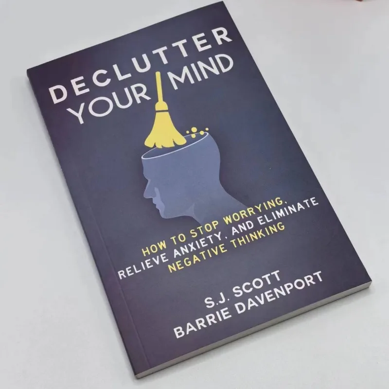 Declutter Your Mind How to Stop Worrying, Relieve Anxiety and Eliminate Negative Thinking Book Paperback