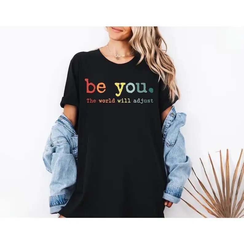 

Be You Motivational T-Shirt for Women, The World Will Adjust Print Tee, Positive Vibes Graphic Shirt, Inspirational Gift
