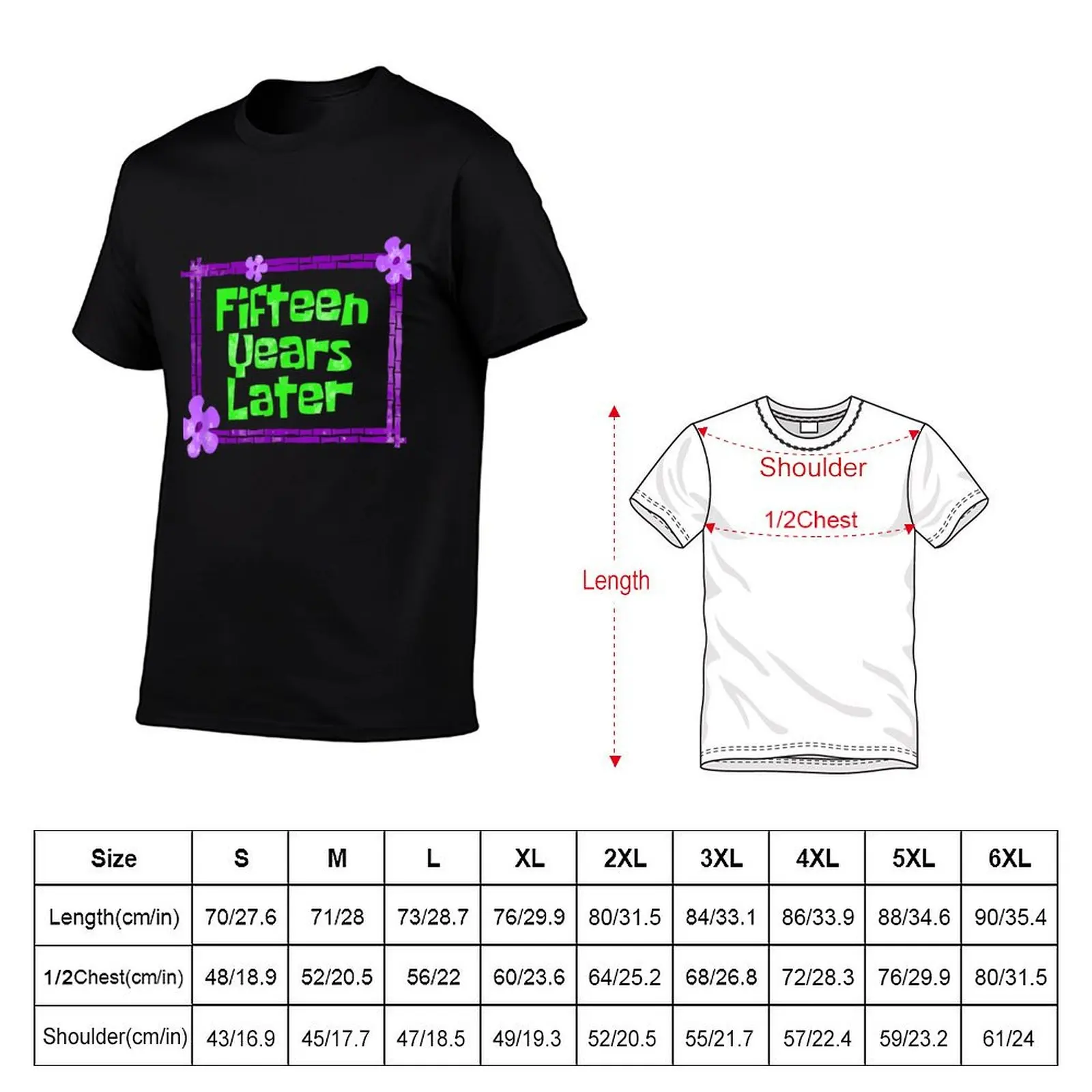 Fifteen Years Later 15 year old birthday party T-Shirt t shirts cotton 100% graphic t shirts for man