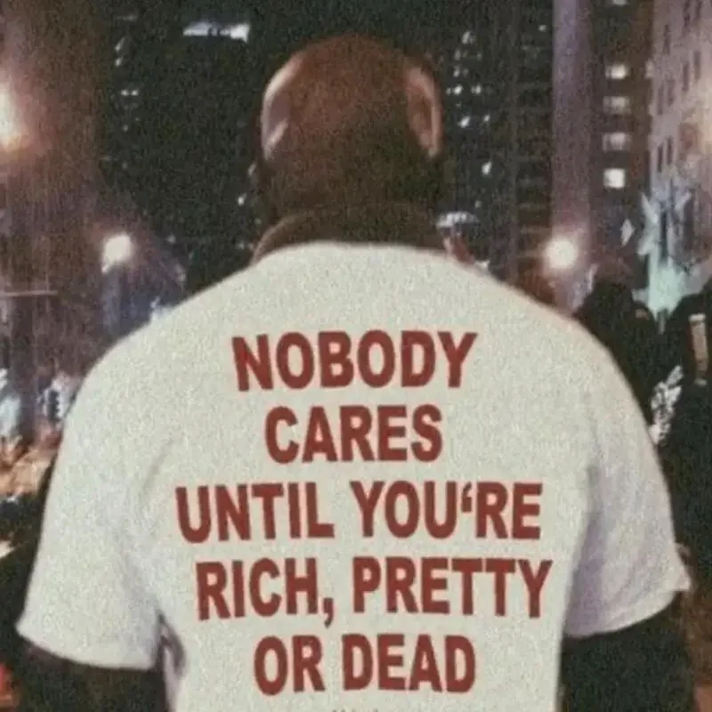 Nobody Cares Until You Are Rich Pretty Or Dead Edgy Quote T Shirt Dark Aesthetic Streetwear Fashion