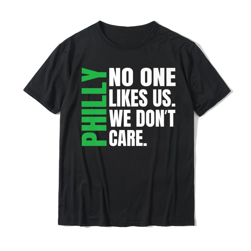 Premium T-Shirt Slim Fit Family Cotton Tees For Men Europe harajuku Philadelphia No One Likes Us We Don't Care Philly T Shirts