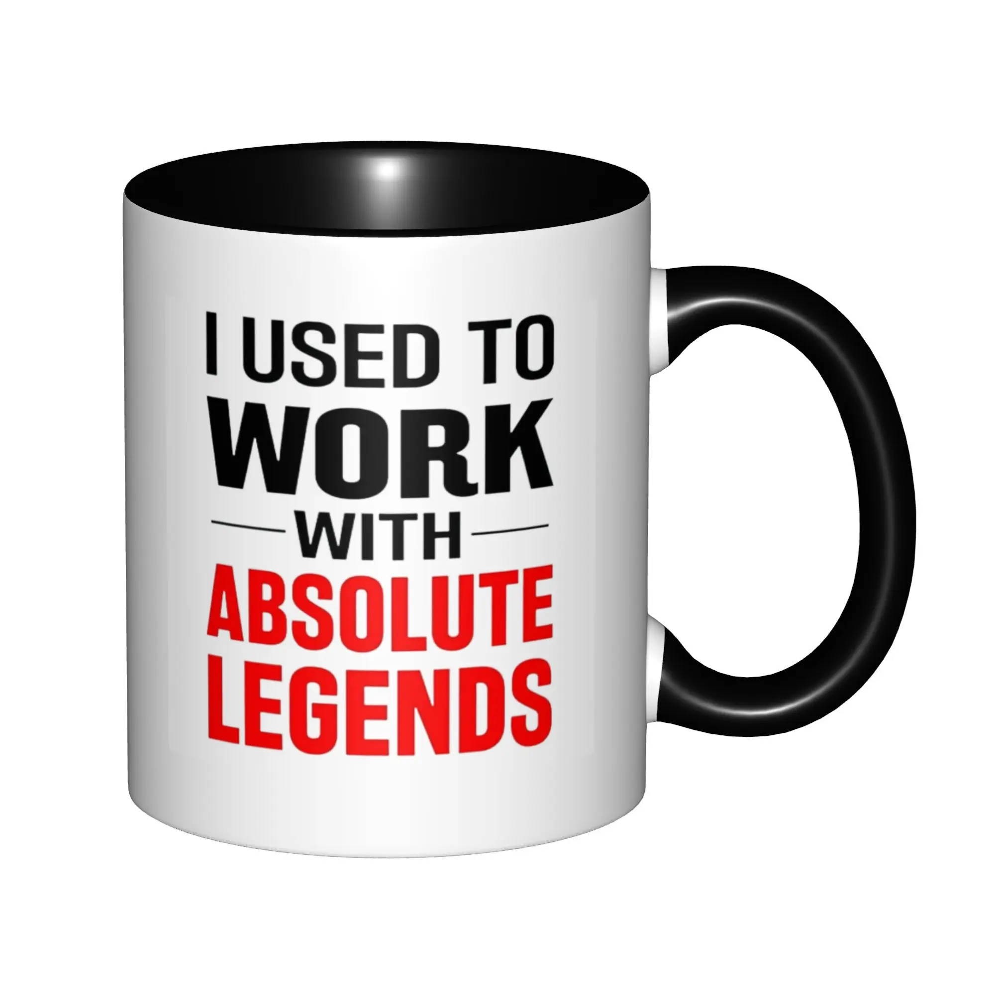 

I Used To Work With Absolute Legends Gifts For Coworkers Mugs With Black Handle Birthday Coffee Mugs Ceramic Tea Cups 11oz