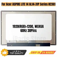 Reemplazo iParts nueva pantalla para Acer ASPIRE LITE 14 AL14-31P Sereis N23G1 14,0 pulgadas IPS Panel de pantalla LCD para portátil 1920x1200