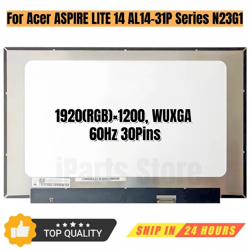 Reemplazo iParts nueva pantalla para Acer ASPIRE LITE 14 AL14-31P Sereis N23G1 14,0 pulgadas IPS Panel de pantalla LCD para portátil 1920x1200