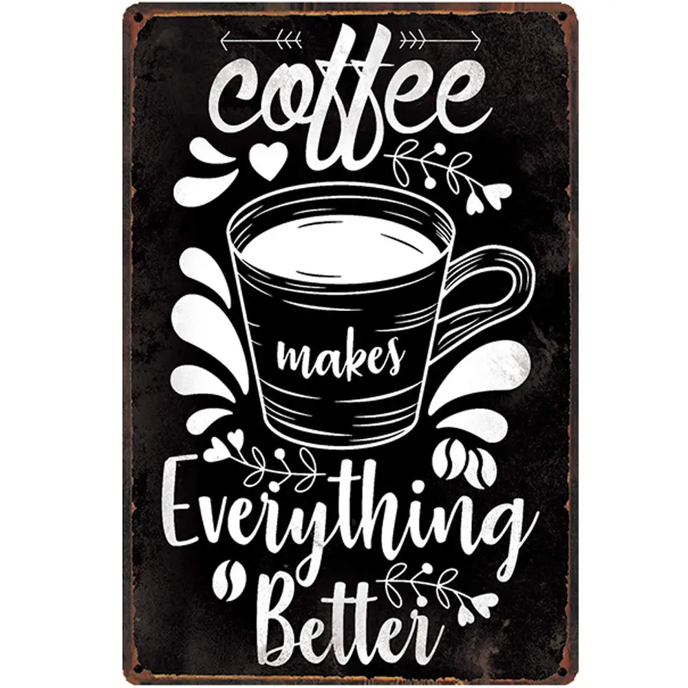 

Vintage Design Coffee Makes Everything Better Tin Metal Signs Wall Art | Thick Tinplate Print Poster Wall Decoration for Cafe/K