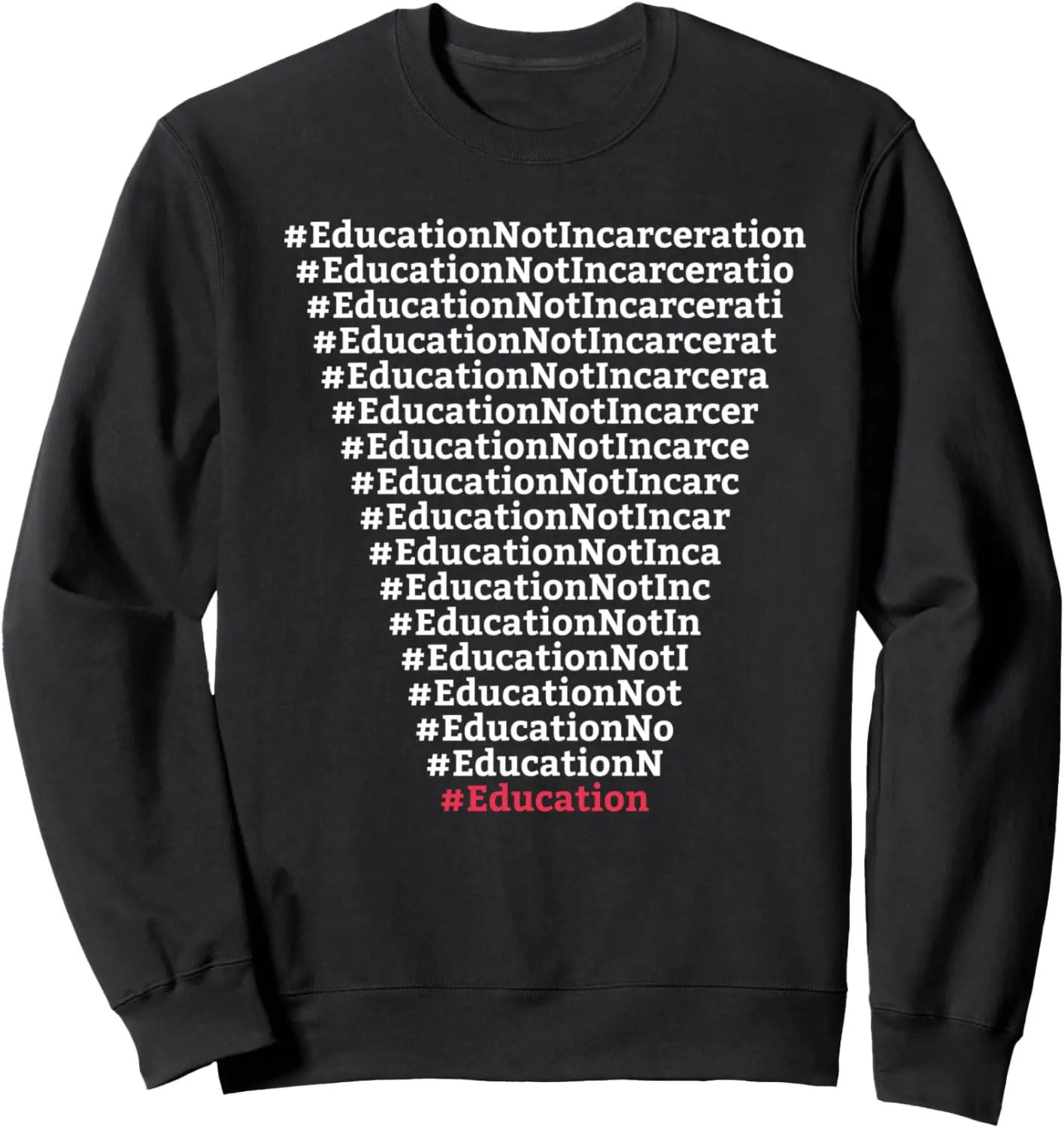 Education Not Incarceration Criminal Justice Prison Reform Sweatshirt