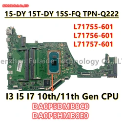 DA0P5DMB8C0 DA0P5HMB8E0 For HP Pavilion 15-DY 15T-DY 15S-FQ TPN-Q222 Laptop Motherboard I3 I5 I7 10th/11th Gen CPU L71755-601