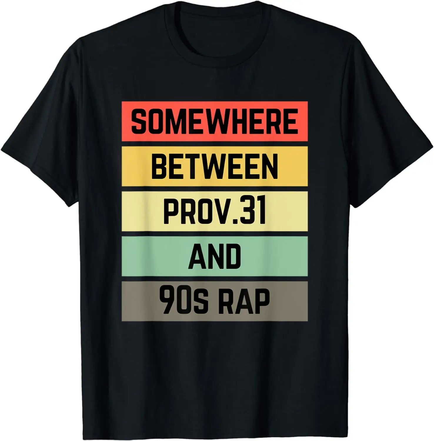 Somewhere Between Proverbs 31 and 90s Rap Aesthetic Vintage T-Shirt  Graphic T Shirts   Vintage T Shirt  Women Men Tops