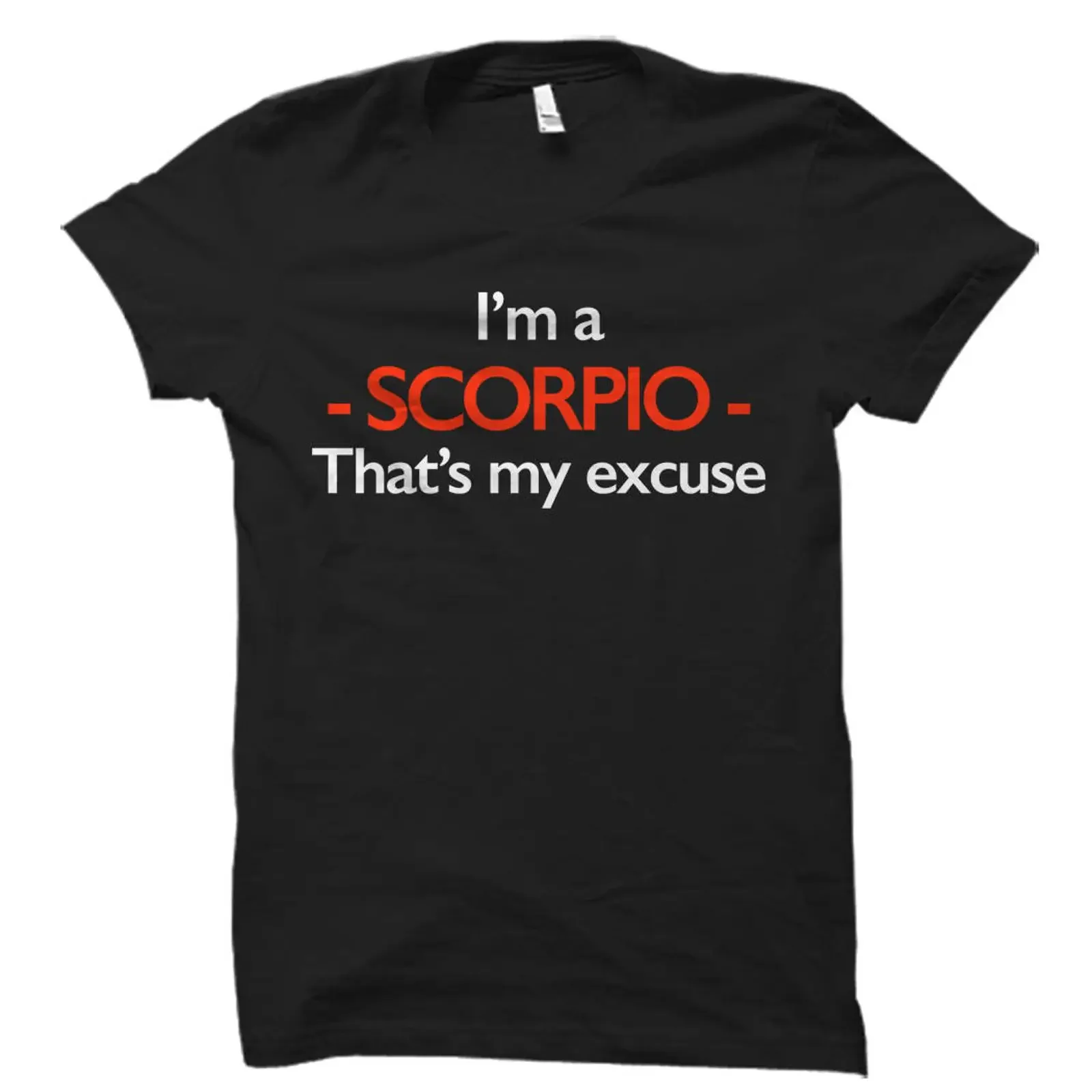 I'm A Scorpio That's My Excuse Funny T shirt Astrology Birthday for October November Born OS581 vintage Washed homme fashion