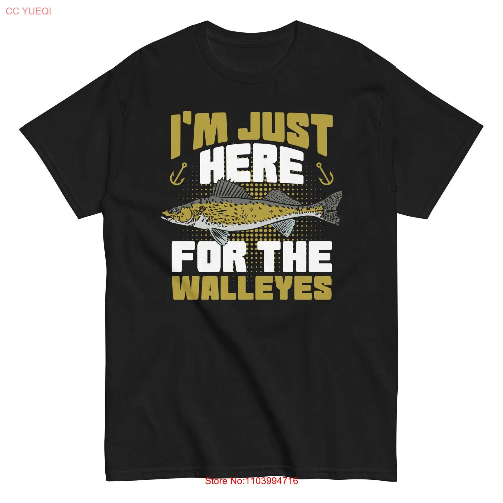 Walleye Fishing T-Shirt I'm Just Here For The Walleyes Fishing Lover