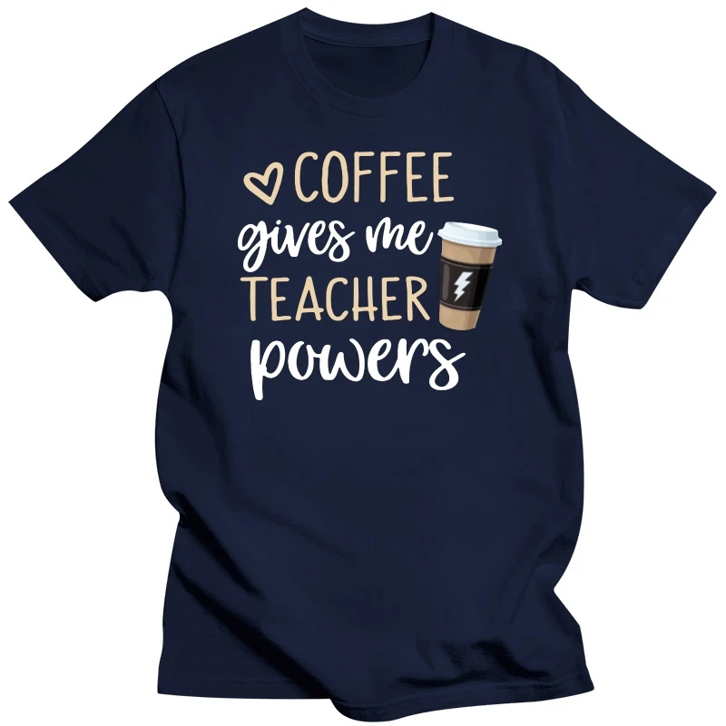 Mens Coffee Gives Me Teacher Powers Coffee Is The Super T Shirt Size M 3Xl