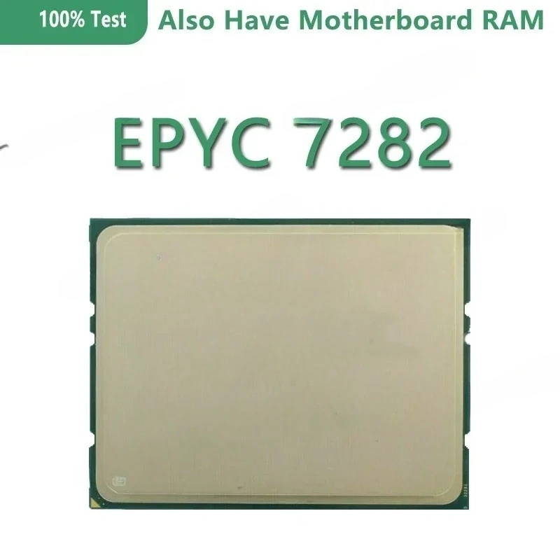 100%Test EPYC 7282  2.8GHZ 16C/32T 64M cache 120W DDR4-2666V Socket sp3