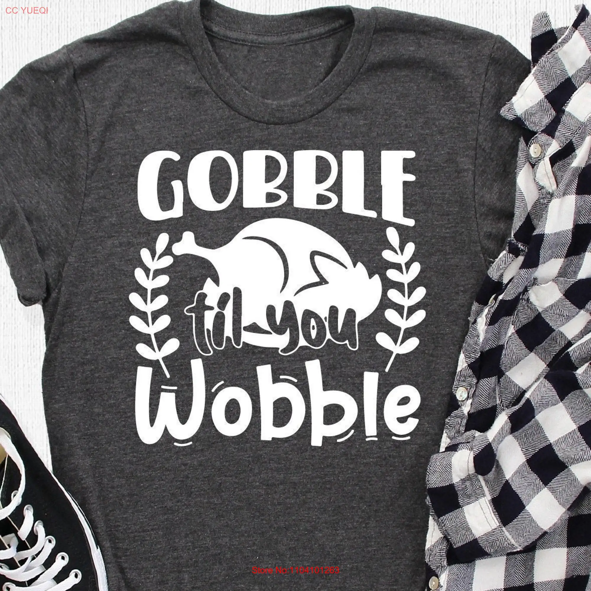 Gobble Til Ya Wobble T Shirt Thanksgiving Family Fall Turkey Day long or short sleeves