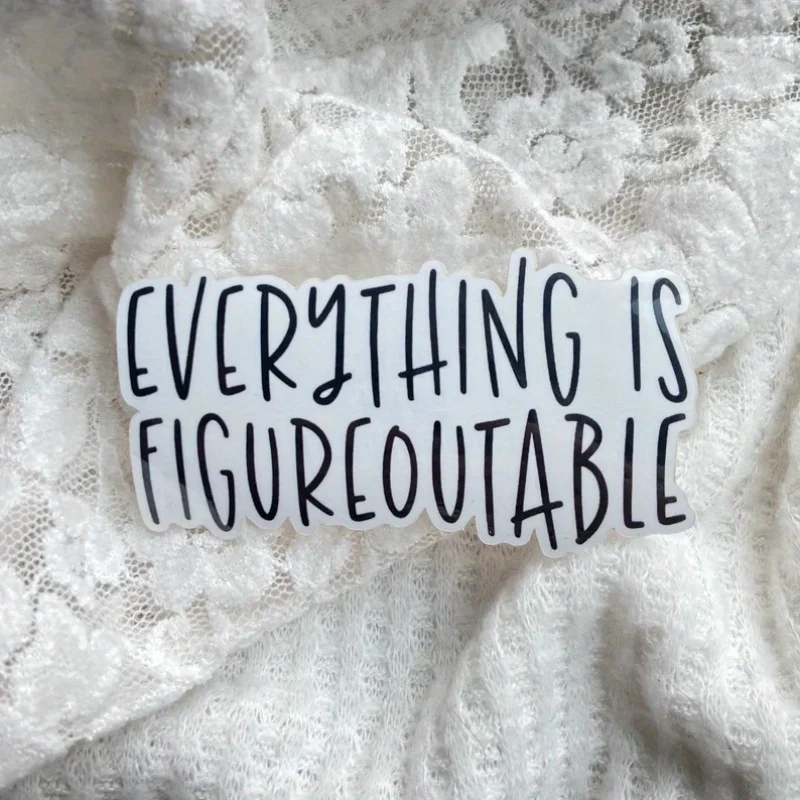 

“Everything Is Figureoutable””Inspirational Vinyl Stickers