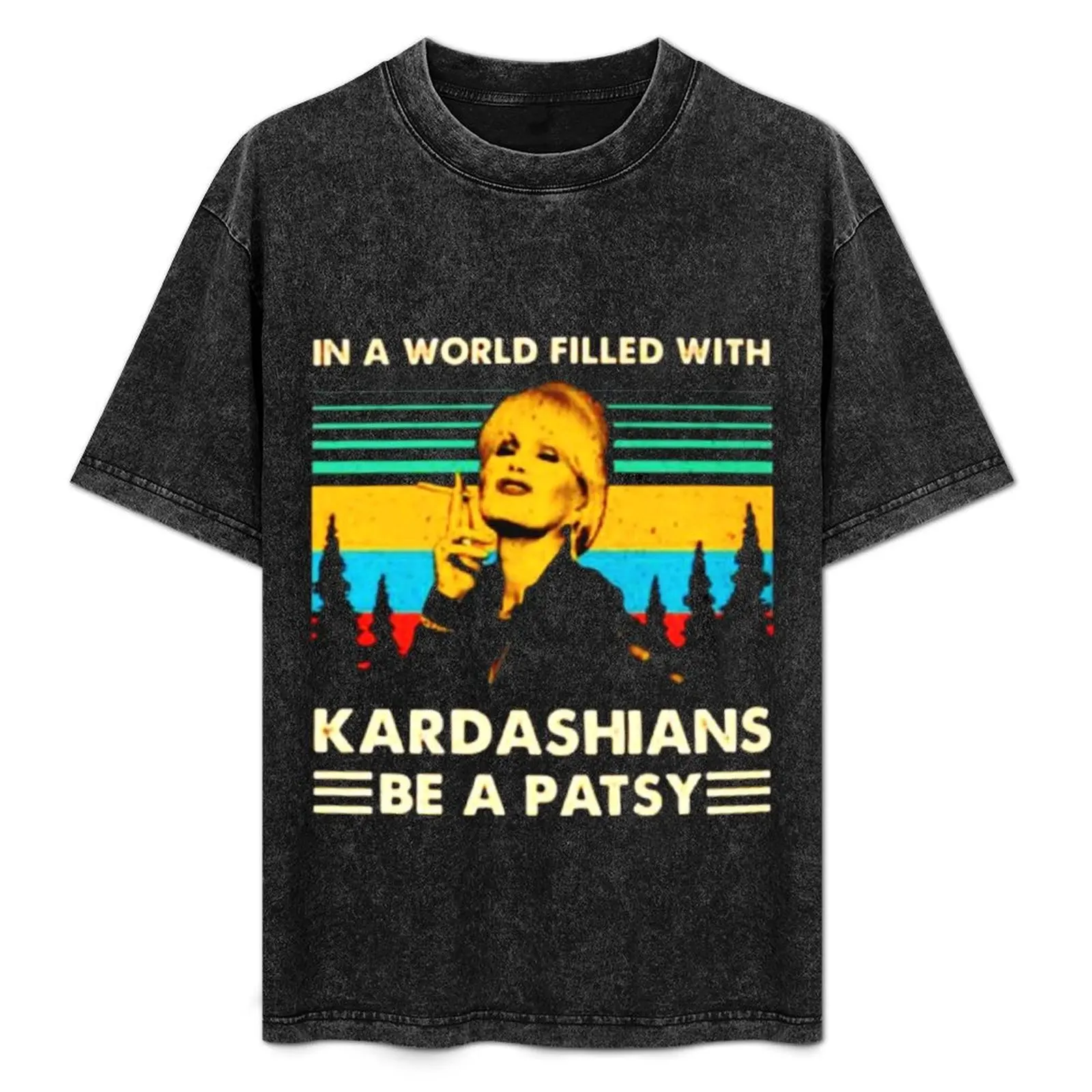 Винтажная футболка A World Filled with Kardashians Be A Patsy, новые подарки и футболки, забавные футболки, комплект мужских футболок большого размера