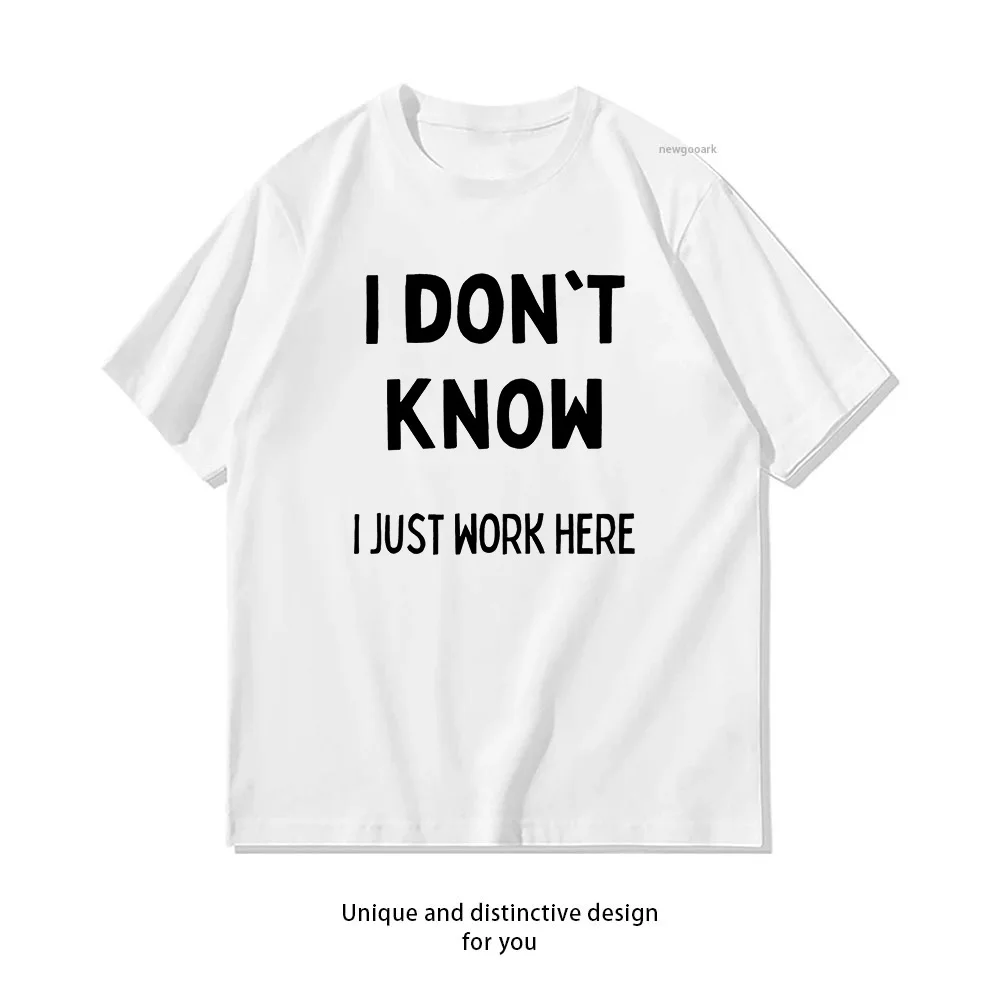 I Don't Know I Just Work Here Damen Herren Sommer-T-Shirts aus Baumwolle mit Grafikdruck Streetwear-T-Shirts für Erwachsene Tops T-Shirt Kurzarm