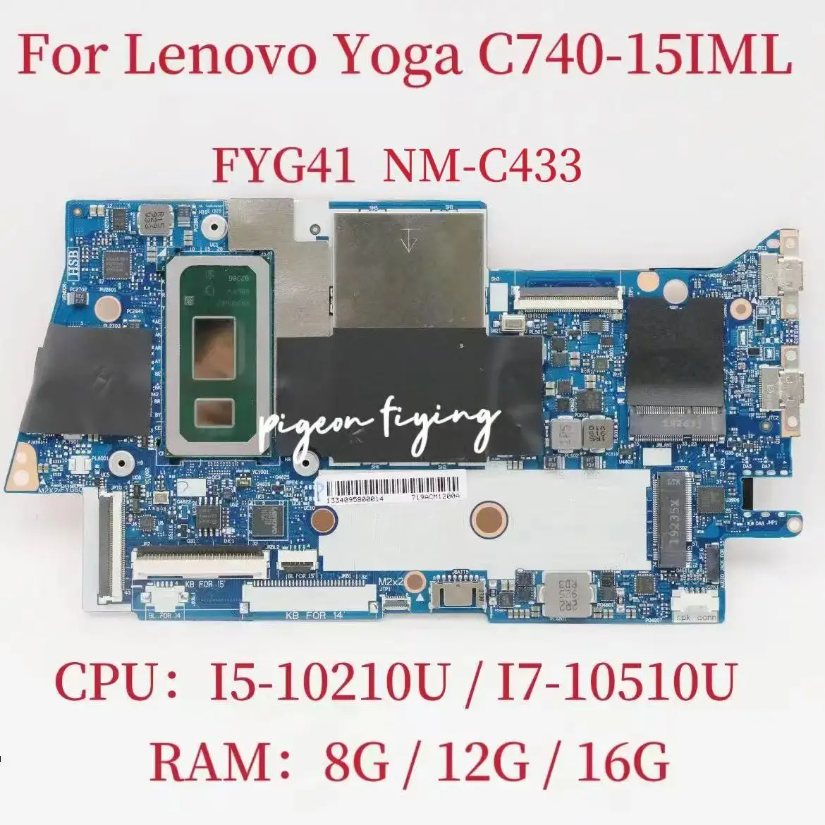 

FYG50 NM-C433 For Yoga C740-15IML Laptop Motherboard CPU: I5-10210U I7-10510U RAM:8G 16G FRU:5B20S43025 5B20S43029 5B20S43035